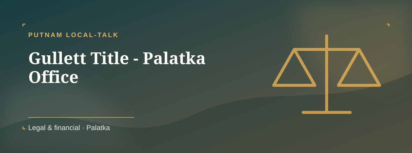 Gullett Title - Palatka Office Legal & financial cover banner in Palatka