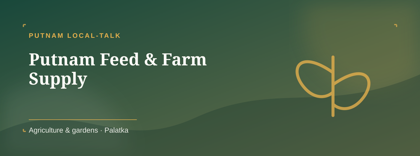 Putnam Feed & Farm Supply Agriculture & gardens cover banner in Palatka